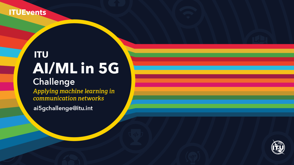 ITU Artificial Intelligence/Machine Learning (AI/ML) in 5G&nbsp;Challenge