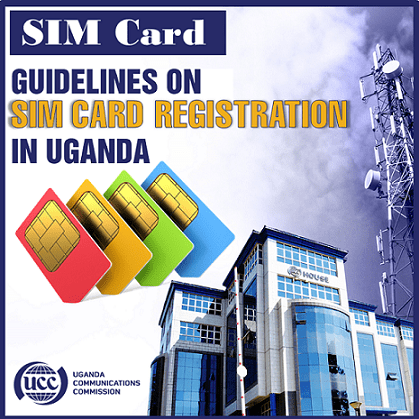 THE UGANDA COMMUNICATIONS COMMISSION OPERATIONAL GUIDELINES ON SIM CARD REGISTRATION IN UGANDA