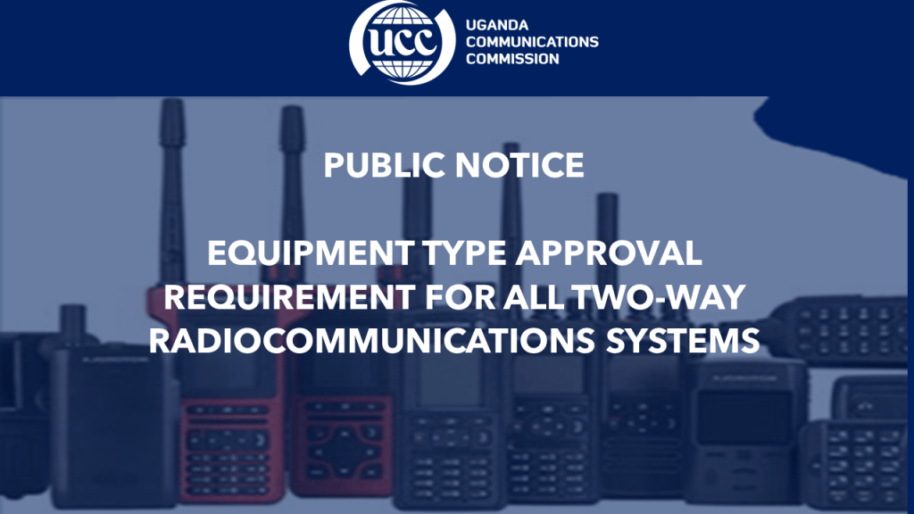 PUBLIC NOTICE: EQUIPMENT TYPE APPROVAL REQUIREMENT FOR ALL TWO-WAY RADIOCOMMUNICATIONS SYSTEMS